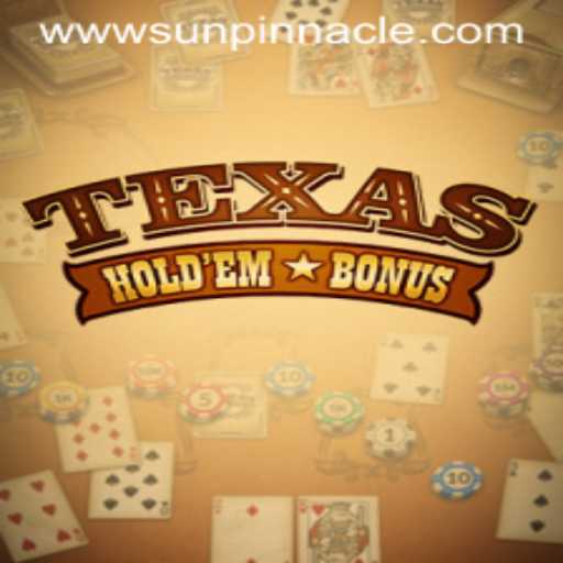 Exploring Texas Hold'em Bonus: A Comprehensive Guide with SunPinnacle